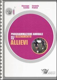 Programmazione annuale dell'allenamento per allievi - Giuseppe Carella,Carmelo Praticò - copertina