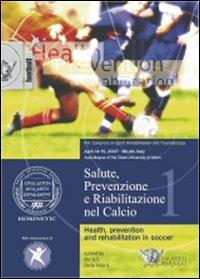 Salute, prevenzione e riabilitazione nel calcio. Con DVD - Giulio Sergio Roi,Stefano Della Villa - copertina