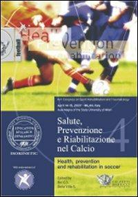 Salute, prevenzione e riabilitazione nel calcio. Con DVD - Giulio Sergio Roi,Stefano Della Villa - copertina