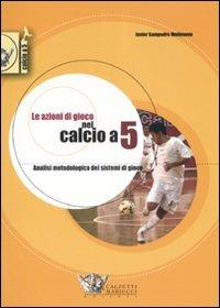 Le azioni di gioco nel calcio a 5 - Javier Sampedro Molinuevo - copertina