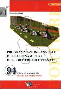 Programmazione annuale dell'allenamento del portiere dilettante. Con DVD - Mario Quaglieri - copertina
