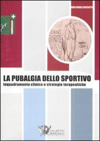 La pubalgia dello sportivo. Inquadramento clinico e strategie terapeutiche - G. Nicola Bisciotti - copertina