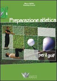 Preparazione atletica per il golf - Marco Bellini,Gianluigi Cenciai - copertina