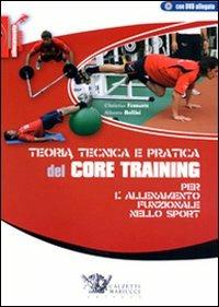 Teoria tecnica e pratica del core training per l'allenamento funzionale nello sport. Con DVD - Christian Ferrante,Alberto Bollini - copertina