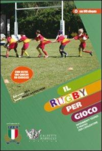 Il rugby per gioco. Con DVD - Salvatore Rea,Sammy Marcantognini - copertina