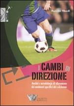 I cambi di direzione. Analisi e metodologia di allenamento dei movimenti specifici del calciatore