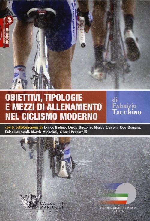 Obiettivi, tipologie e mezzi di allenamento nel ciclismo moderno - Fabrizio Tacchino - copertina