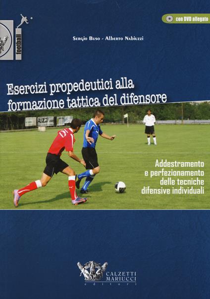 Esercizi propedeutici alla formazione tattica del difensore. Con DVD - Sergio Buso,Alberto Nabiuzzi - copertina