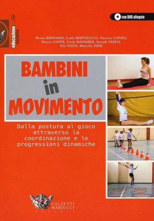Bambini in movimento. Dalla postura al gioco attraverso la coordinazione e le progressioni dinamiche. Ediz. illustrata. Con DVD - copertina