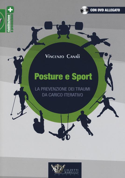 Posture e sport. La prevenzione dei traumi da carico iterativo. Ediz. illustrata. Con DVD - Vincenzo Canali - copertina