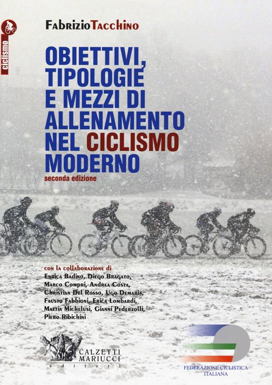 Obiettivi, tipologie e mezzi di allenamento nel ciclismo moderno - Fabrizio Tacchino - copertina
