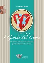 Giochi del cuore. 80 attività ludiche in movimento per bambini da 3 a 5 anni