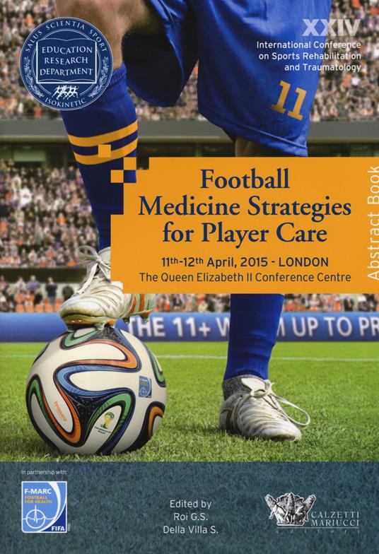 Football medicine strategies for player care. In partnership with FIFA F-Marc football for health. 24th International conference on sports rehabilitation... - copertina