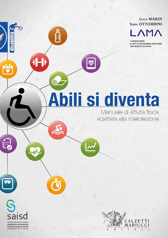 Abili si diventa. Manuale di attività fisica adattata alla mielolesione - Luca Marin,Sara Ottobrini - copertina