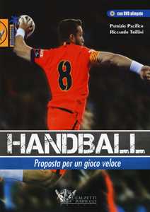 Libro Handball. Proposta per un gioco veloce. Con DVD Patrizio Pacifico Riccardo Trillini