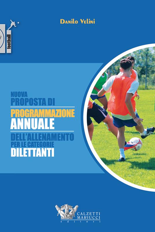 Nuova proposta di programmazione annuale dell'allenamento per le categorie dilettanti - Danilo Velini - copertina