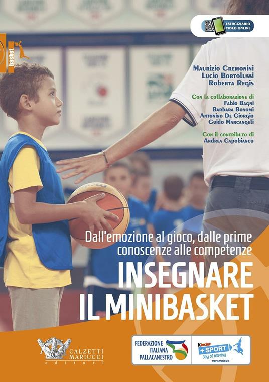 Insegnare il minibasket. Dall'emozione al gioco, dalle prime conoscenze alla competenze. Ediz. illustrata - Maurizio Cremonini,Lucio Bortolussi,Roberta Regis - copertina