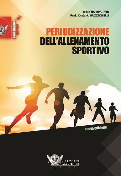 Periodizzazione dell'allenamento sportivo. Nuova ediz. - Tudor O. Bompa,Carlo Buzzichelli - copertina