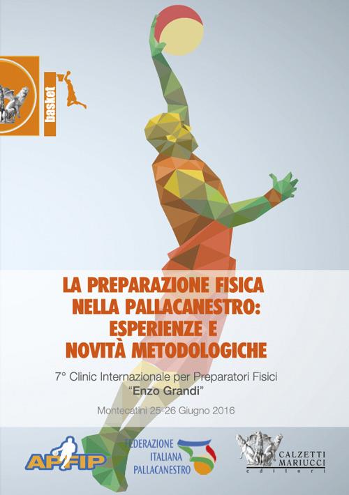 La preparazione fisica nella pallacanestro (Montecatini, 25-26 giugno 2016). Con 2 DVD - Luka Svilar,Matteo Tovazzi,Matteo Panichi - copertina