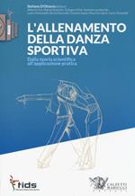 L' allenamento della danza sportiva. Dalla teoria scientifica all'applicazione pratica