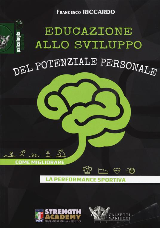 Educazione allo sviluppo del potenziale personale. Come migliorare la performance sportiva - Francesco Riccardo - copertina