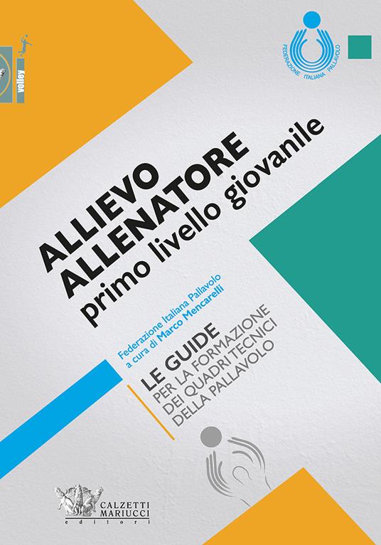 Allievo allenatore primo livello giovanile. Le guide per la formazione dei quadri tecnici della pallavolo - Marco Mencarelli - copertina