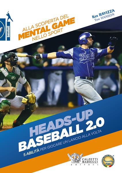 Heads-up. Baseball 2.0. 5 abilità per giocare un lancio alla volta. Alla scoperta del mental game nello sport - Ken Ravizza,Tom Hanson - copertina