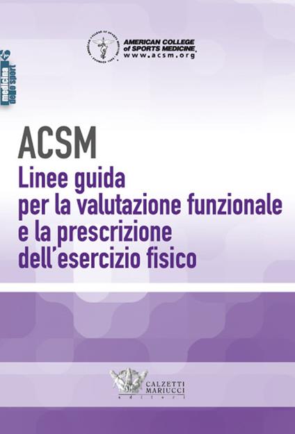 ACSM. Linee guida per la valutazione funzionale e la prescrizione dell'esercizio fisico - copertina
