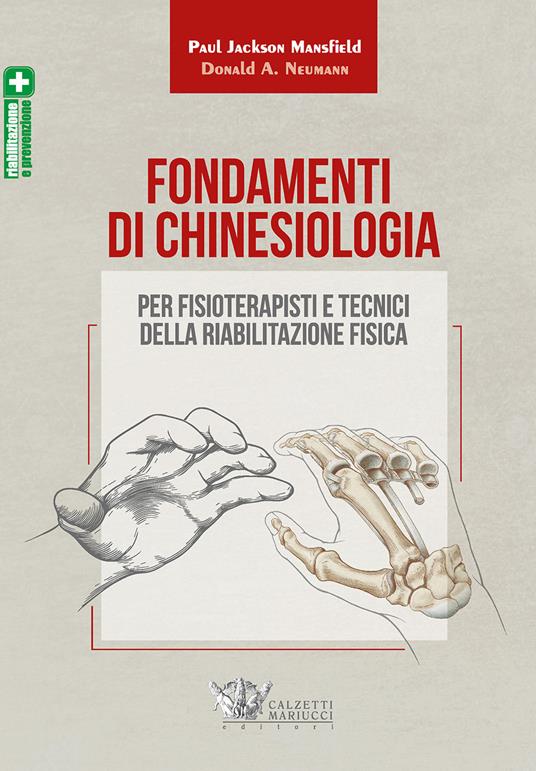 Fondamenti di chinesiologia per fisioterapisti e tecnici della riabilitazione fisica - Paul Jackson Mansfield,Donald A. Neumann - copertina