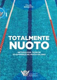 Totalmente nuoto. Metodologia, tecniche ed esperienze del nuoto italiano libro - Claudio Rossetto - copertina
