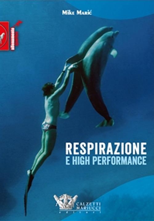 Respirazione e high performance - Mike Maric - Libro - Calzetti Mariucci 