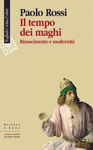 Il tempo dei maghi. Rinascimento e modernità