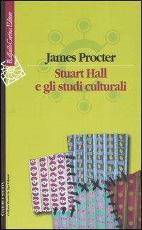 Stuart Hall e gli studi culturali - James Procter - copertina