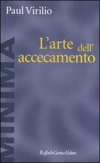 L'arte dell'accecamento - Paul Virilio - copertina