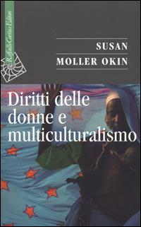 Diritti delle donne e multiculturalismo - Susan Moller Okin - copertina