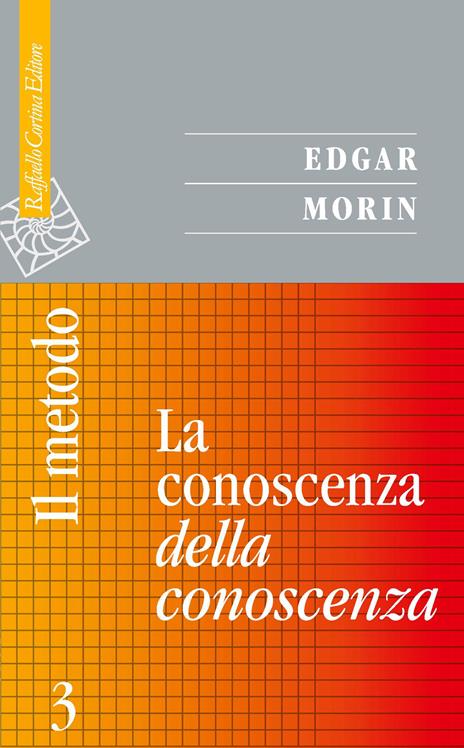 Il metodo. Vol. 3: La conoscenza della conoscenza - Edgar Morin - copertina