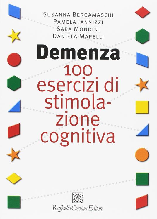 Demenza. 100 esercizi di stimolazione cognitiva - copertina