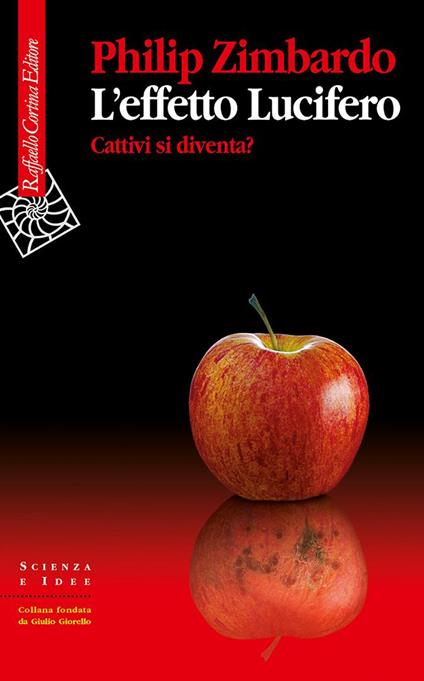 L'effetto Lucifero. Cattivi si diventa? - Philip G. Zimbardo - copertina