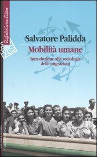 Mobilità umane. Introduzione alla sociologia delle migrazioni - Salvatore Palidda - copertina