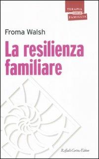 La resilienza familiare - Froma Walsh - copertina