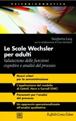 Le scale Wechsler per adulti. Valutazione delle funzioni cognitive e analisi del processo