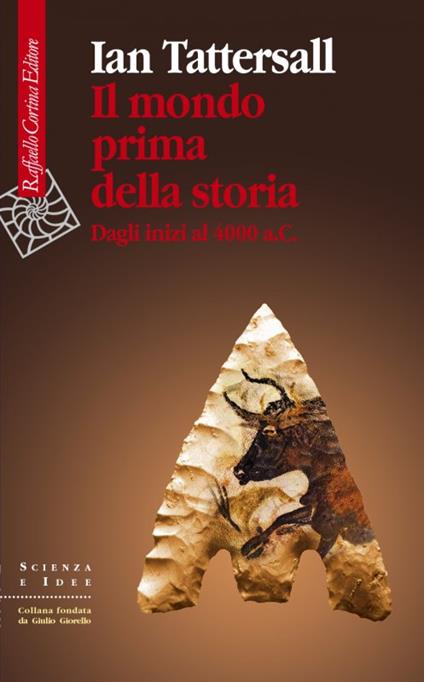 Il mondo prima della storia. Dagli inizi al 4000 a. C. - Ian Tattersall - copertina