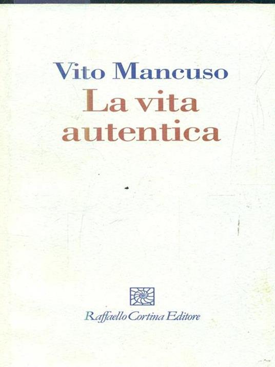 La vita autentica - Vito Mancuso - copertina