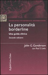 La personalità borderline. Una guida clinica - John G. Gunderson,Paul S. Links - copertina