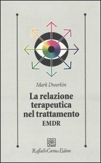 La relazione terapeutica nel trattamento EMDR - Mark Dworkin - copertina