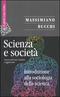 Scienza e società. Introduzione alla sociologia della scienza - Massimiano Bucchi - copertina