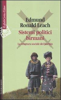 Sistemi politici birmani. La struttura sociale dei Kachin - Edmund R. Leach - copertina