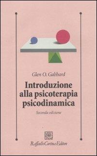 Introduzione alla psicoterapia psicodinamica. Con DVD - Glen O. Gabbard - copertina