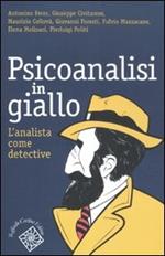 Psicoanalisi in giallo. L'analista come detective