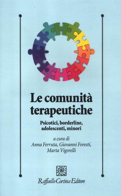 Le comunità terapeutiche. Psicotici, borderline, adolescenti, minori - copertina
